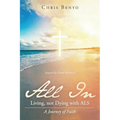 All In: Living, not Dying with ALS