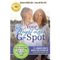 Your Weight Loss G-Spot: The Woman's How-To Weight Loss System For A Healthy, Sassy You!