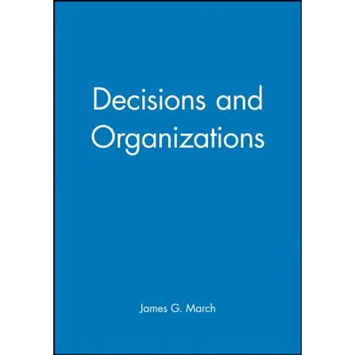 Decisions and Organizations