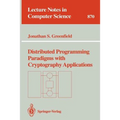 Distributed Programming Paradigms with Cryptography Applications
