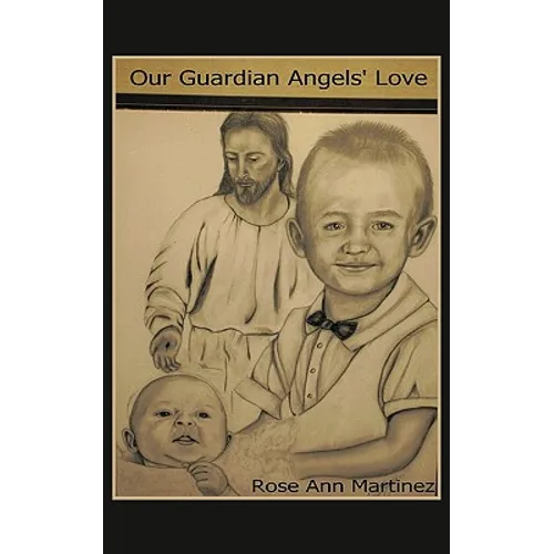 Our Guardian Angel's Love: Our Guardian Angels Watching Over Us
