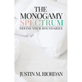 The Monogamy Spectrum: Define Your Boundaries