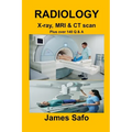RADIOLOGY X-ray, MRI & CT scan: Plus over 140 Q & A