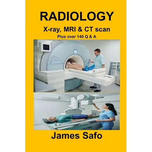 RADIOLOGY X-ray, MRI & CT scan: Plus over 140 Q & A