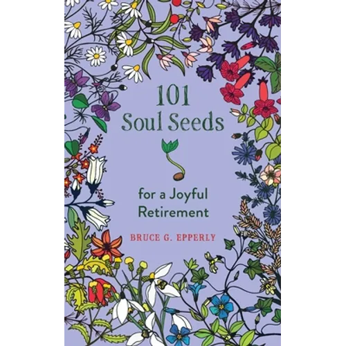 101 Soul Seeds for a Joyful Retirement