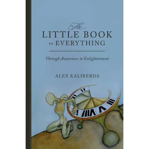 The Little Book on Everything: Through awareness to Enlightenment