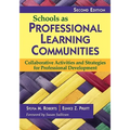 Schools as Professional Learning Communities: Collaborative Activities and Strategies for Professional Development