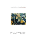 Visions and Stories of a Childhood in the Holocaust