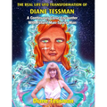 The Real Life UFO Transformation of Diane Tessman: A Continuous Close Encounter with Future Man - Space Man