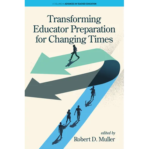 Transforming Educator Preparation for Changing Times