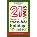 21 Ways to Enjoy a Stress-Free Holiday Season