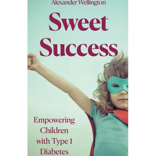 Sweet Success: Empowering Children With Type 1 Diabetes