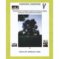 Parenting Champions: "Amazing Ways to Resolve Conflict for Adults, Babies, Toddlers, Teens, Seniors & Animals"