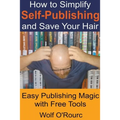 How to Simplify Self-Publishing and Save Your Hair