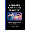Children Narcissists Surviving: How to Survive with a Narcissist Children