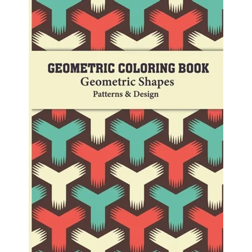 Geometric Coloring Book: Optical illusion, Geometric Shapes and Patterns Coloring Book for adults relaxing