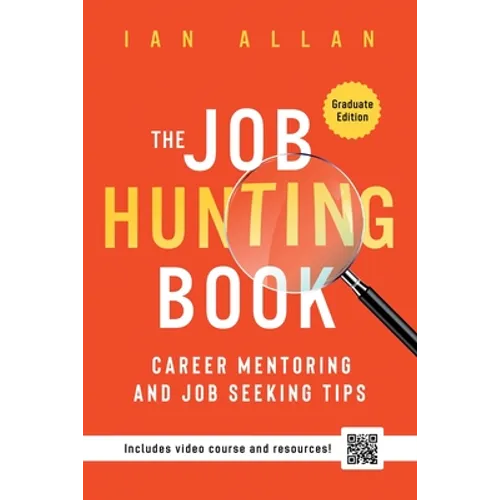 The Job Hunting Book: Career mentoring and job seeking tips - includes 4 hr video course and resources