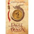 The Eagle and the Dragon: A Novel of Rome and China