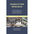 Conducting Research: A Practical Approach to Solving Problems and Making Improvements