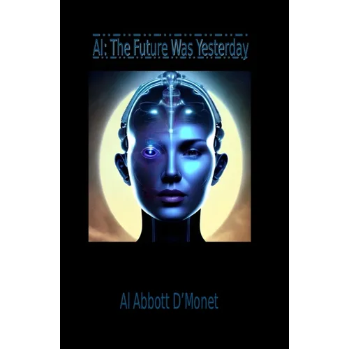 AI: The Future Was Yesterday