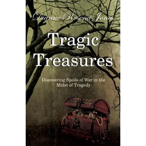 Tragic Treasures: Discovering Spoils of War in the Midst of Tragedy