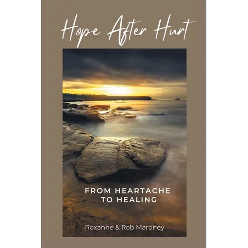 Hope After Hurt: From Heartache to Healing