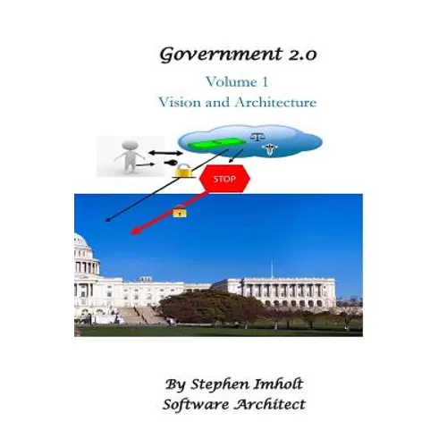Government 2.0 Volume 1 Vision and Architecture