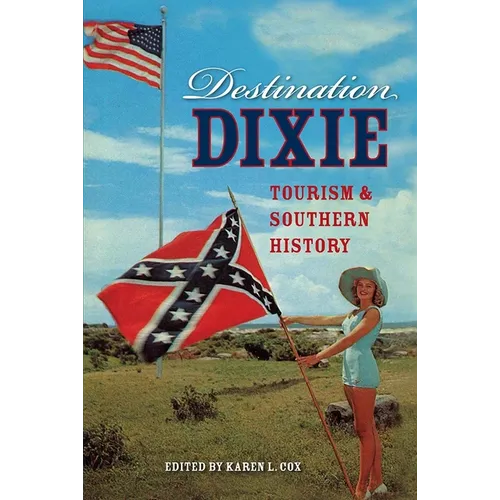 Destination Dixie: Tourism and Southern History