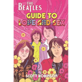 The Beatles Guide to Love & Sex: How the Fab Four Inspired a Cultural Revolution