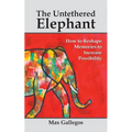 The Untethered Elephant