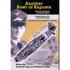 Another Bowl of Kapusta: The True Life Story of a World War II Luftwaffe Fighter Pilot and P.O.W. in Russia - Hardcover