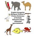 English-Hungarian Bilingual Children's Picture Dictionary of Animals