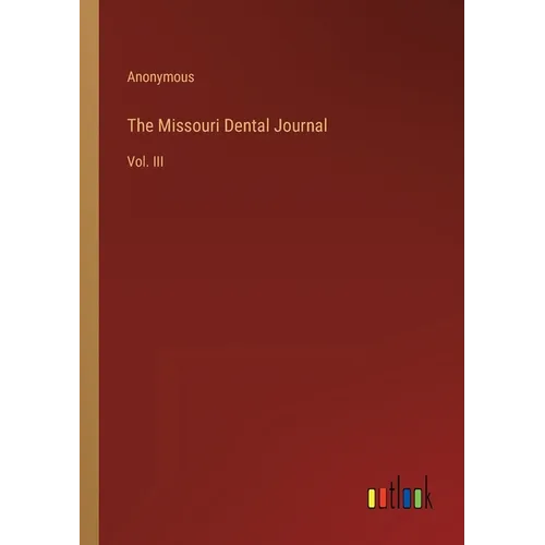 The Missouri Dental Journal: Vol. III