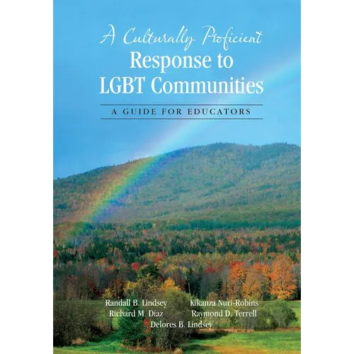 A Culturally Proficient Response to LGBT Communities: A Guide for Educators