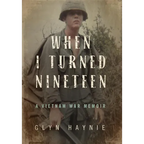 When I Turned Nineteen: A Vietnam War Memoir - Hardcover