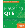 Mastering Qt 5: Create stunning cross-platform applications