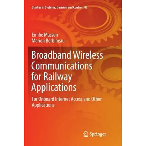 Broadband Wireless Communications for Railway Applications: For Onboard Internet Access and Other Applications
