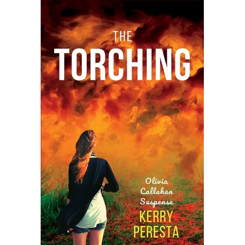 The Torching: Olivia Callahan Suspense