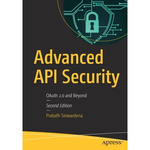 Advanced API Security: Oauth 2.0 and Beyond