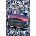 Between Hello and Goodbye