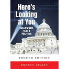 Here's Looking at You: Hollywood, Film and Politics, Fourth Edition - Paperback