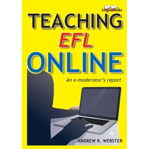 Teaching EFL Online: An e-moderator's report
