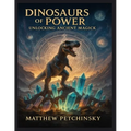 Dinosaurs of Power: Unlocking Ancient Magick