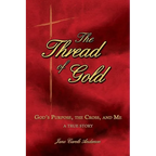 The Thread of Gold: God's Purpose, the Cross, and Me - Paperback