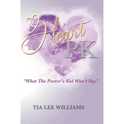The Heart Of A PK: What The Pastor's Kid Won't Say
