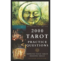 2000 Tarot Practice Questions: Improve Your Tarot Reading Skills