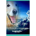 After Death Signs from Pet Afterlife & Animals in Heaven: How to Ask for Signs & Visits and What it Means