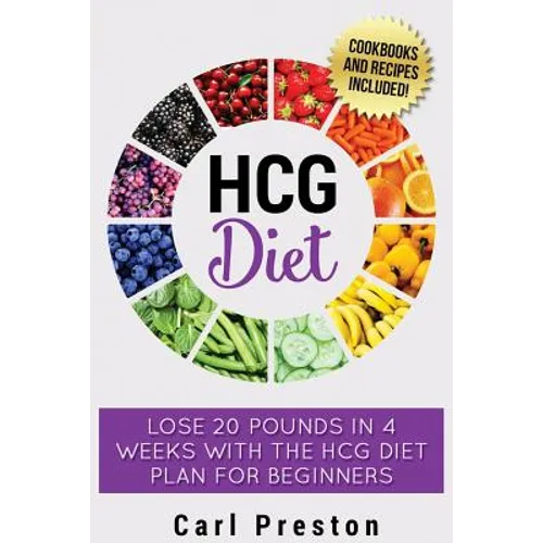 HCG Diet: HCG Diet Plan: HCG Diet Cookbook with 50 + HCG Diet Recipes and Videos - HCG Diet for Beginners: HCG Diet Plan - Follow HCG Diet Plan