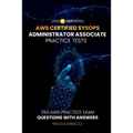 AWS Certified SysOps Administrator Associate Practice Tests: 250 AWS Practice Exam Questions with Answers