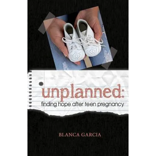 Unplanned: Finding Hope After Teen Pregnancy